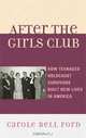After the Girls Club: How Teenaged Holocaust Survivors Built New Lives in America, Carole Ford 