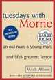 Tuesdays with Morrie: An Old Man, A Young Man and Life