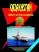 KAZAKHSTAN ENERGY SECTOR HANDBOOK (World Business, Investment and Government Library), USA IBP 