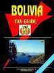 Bolivia Tax Guide, Ibp USA 