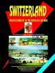 Switzerland Investment And Business Guide, 