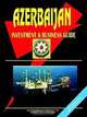 Azerbaijan Investment and Business Guide, Ibp USA 