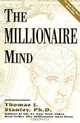 The Millionaire Mind, Thomas, Ph.D. Stanley 