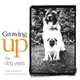 Growing Up : The Dog Years, John O