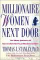 Millionaire Women Next Door: The Many Journeys of Successful American Businesswomen, Dr. Thomas J. Stanley 