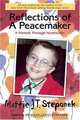 Reflections of a Peacemaker: A Portrait Through Heartsongs, Mattie J.T. Stepanek 