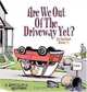 Are We Out of the Driveway Yet?: Zits Sketchbook Number 11 (Zits Sketchbook), Jerry Scott, Jim Borgman 