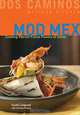 Mod Mex: Cooking Vibrant Fiesta Flavors at Home, Scott Linquist, Joanna Pruess 