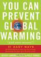 You Can Prevent Global Warming (and Save Money!): 51 Easy Ways, Jeffrey Langholz, Kelly Turner 
