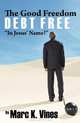 The Good Freedom, Debt Free: ""In Jesus