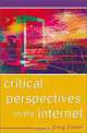Critical Perspectives on the Internet, Greg Elmer 