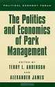 The Politics and Economics of Park Management, Terry Lee Anderson, Alexander James 