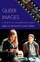 Queer Images : A History of Gay and Lesbian Film in America (Genre and Beyond), Harry M. Benshoff 