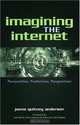 Imagining the Internet: Personalities, Predictions, Perspectives, Anderson Janna Quitney 