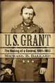 U.S. Grant: The Making Of A General, 1861-1863, Michael B. Ballard 