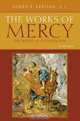 The Works of Mercy: The Heart of Catholicism, James F. Keenan 