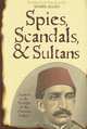 Spies, Scandals, & Sultans: Istanbul in the Twilight of the Ottoman Empire, Roger Allen 