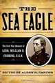 The Sea Eagle: The Civil War Memoir of LCdr. William B. Cushing, U.S.N. (The American Crisis), Alden R. Carter 