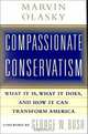 Compassionate Conservatism: What it is, What it Does, and How it Can Transform America, Marvin Olasky 