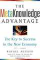 The Metaknowledge Advantage : The Key to Success in the New Economy, Rafael Aguayo 