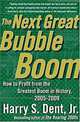 The Greatest Bull Market in History: 2003-2008: Investment, Business and Life Strategies - For the Great Boom Ahead and the Great Bust to Follow, Harry S. Dent 
