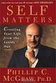 Self Matters : Creating Your Life from the Inside Out, Phillip C. McGraw 