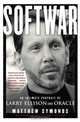 Softwar: An Intimate Portrait of Larry Ellison and Oracle, Matthew Symonds 