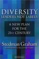 Diversity: Leaders Not Labels: A New Plan for a the 21st Century, Stedman Graham 