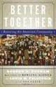 Better Together: Restoring the American Community, Robert D. Putnam, Lewis Feldstein, Donald J. Cohen 