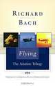 Flying: The Aviation Trilogy, Richard Bach 