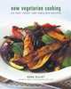 New Vegetarian Cooking : 120 Fast, Fresh, and Fabulous Recipes, Rose Elliot 