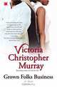 Grown Folks Business: A Novel, Victoria Christopher Murray 