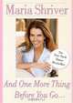 And One More Thing Before You Go..., Maria Shriver 