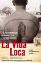 La Vida Loca : El Testimonio de un Pandillero en Los Angeles, Luis J. Rodriguez 