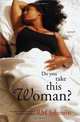 Do You Take This Woman?: A Novel, RM Johnson 