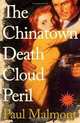 The Chinatown Death Cloud Peril: A Novel, Paul Malmont 