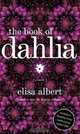 The Book of Dahlia: A Novel, Elisa Albert 
