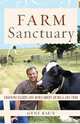 Farm Sanctuary: Changing Hearts and Minds About Animals and Food, Gene Baur 