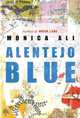 Alentejo Blue: Fiction, Monica Ali 