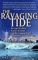 The Ravaging Tide: Strange Weather, Future Katrinas, and the Coming Death of America