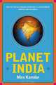 Planet India: How the Fastest Growing Democracy Is Transforming America and the World, Mira Kamdar 