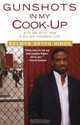 Gunshots in My Cook-Up : Bits and Bites from a Hip-Hop Caribbean Life, Selwyn Seyfu Hinds 