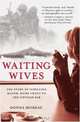Waiting Wives : The Story of Schilling Manor, Home Front to the Vietnam War, Donna Moreau 
