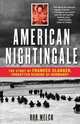 American Nightingale : The Story of Frances Slanger, Forgotten Heroine of Normandy, Bob Welch 