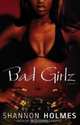 Bad Girlz : A Novel, Shannon Holmes 