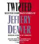 Twisted : Selected Unabridged Stories of Jeffery Deaver, Jeffery Deaver 