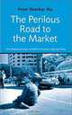 The Perilous Road to the Market: The Political Economy of Reform in Russia, India and China, Prem Shankar Jha 