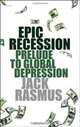 Epic Recession: Prelude to Global Depression, Jack Rasmus 