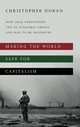 Making the World Safe for Capitalism: How Iraq Threatened the US Economic Empire and had to be Destroyed, Christopher Doran 