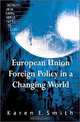 European Union Foreign Policy in a Changing World [ILLUSTRATED], Karen Elizabeth Smith 